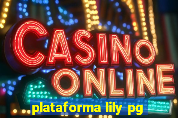 plataforma lily pg